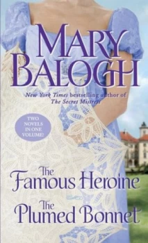 Image of The Famous Heroine/the Plumed Bonnet by Mary Balogh Book