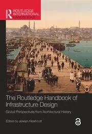 Image of The Routledge Handbook of Infrastructure Design Global Perspectives from Architectural History