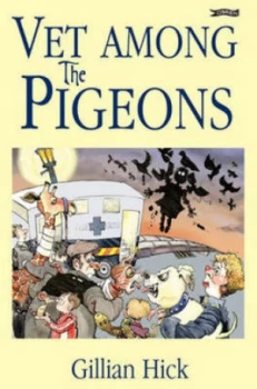 Image of Vet among the Pigeons by Gillian Hick Paperback