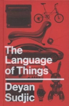 Image of The Language of Things by Deyan Sudjic Hardback