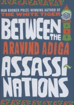Image of Between the Assassinations by Aravind Adiga Hardback