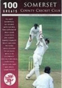 Image of 100 Greats Somerset County Cricket Club by Eddie Lawrence Book