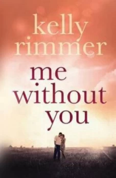 Image of Me Without You by Kelly Rimmer Paperback
