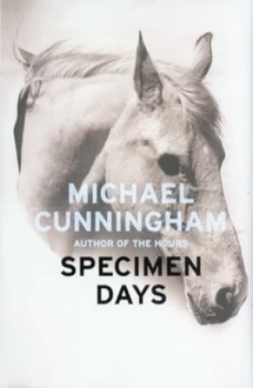 Image of Specimen Days by Michael Cunningham Hardback