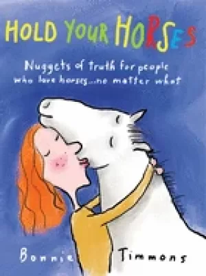 Image of hold your horses nuggets of truth for people who love horses no matter what