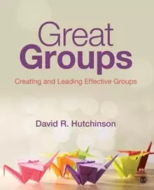 Image of Great Groups : Creating and Leading Effective Groups