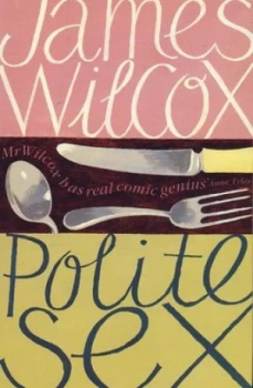 Image of Polite Sex by James Wilcox Book