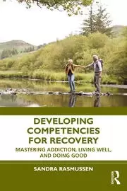 Image of Developing Competencies for Recovery Mastering Addiction Living Well and Doing Good