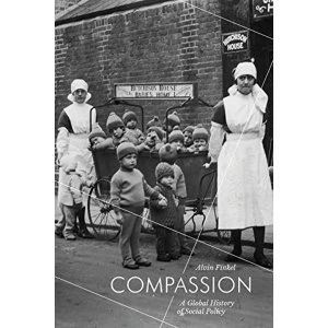 Image of Compassion A Global History of Social Policy Paperback / softback 2018