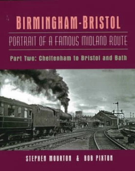 Image of Birmingham-Bristol Pt.2 Cheltenham to Bristol and Bath by S Mourton and Bob Pixton Paperback