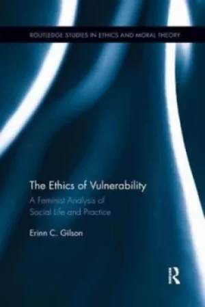 Image of The Ethics of Vulnerability by Erinn Gilson