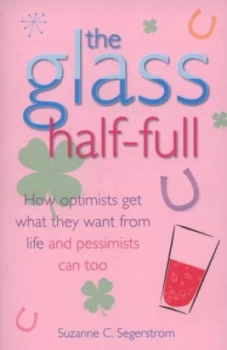 Image of The Glass Half-Full by Suzanne C. Segerstrom Book