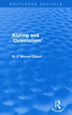 Image of Kipling and Orientalism (Routledge Revivals)