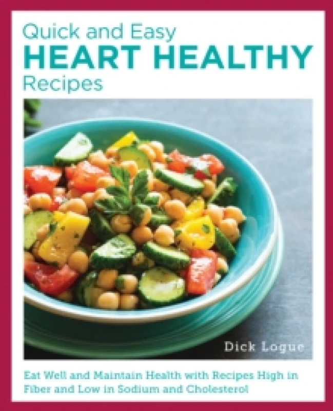 Image of Quick, Easy, and Delicious Heart Healthy Recipes. Paperback. By Dick Logue Books