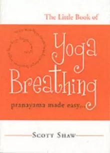 Image of The Little Book of Yoga Breathing : Pranayama Made Easy