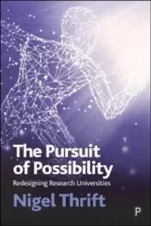 Image of The Pursuit of Possibility : Redesigning Research Universities