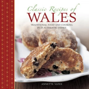 Image of Classic recipes of Wales by Annette Yates
