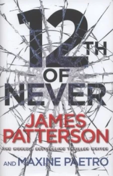 Image of 12th of Never by James Patterson Hardback