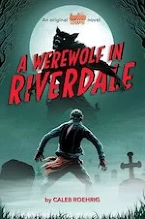 Image of Archie Horror #1: A Werewolf in Riverdale (Archie Horror, Book 1)