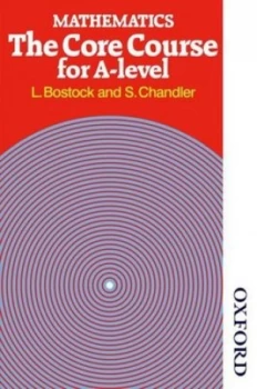 Image of Mathematics _ the Core Course for A-Level by L Bostock Paperback