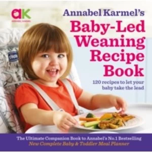 Image of Annabel Karmel's Baby-Led Weaning Recipe Book : 120 Recipes to Let Your Baby Take the Lead