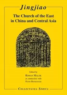 Image of Jingjiao : The Church of the East in China and Central Asia