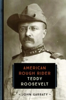 Image of Teddy Roosevelt by John Garraty Book