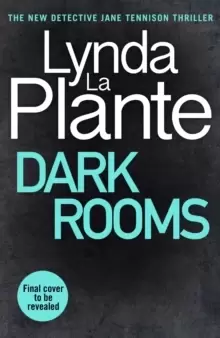 Image of Dark Rooms : The brand new Jane Tennison thriller from The Queen of Crime Drama