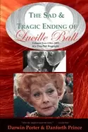 Image of sad and tragic ending of lucille ball volume two of a two part biography