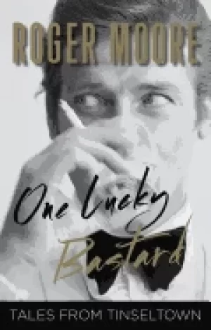 Image of one lucky bastard tales from tinseltown