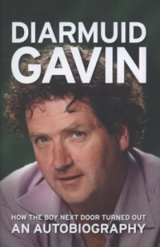 Image of How the Boy Next Door Turned Out by Diarmuid Gavin Book