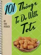 Image of 101 things to do with tots