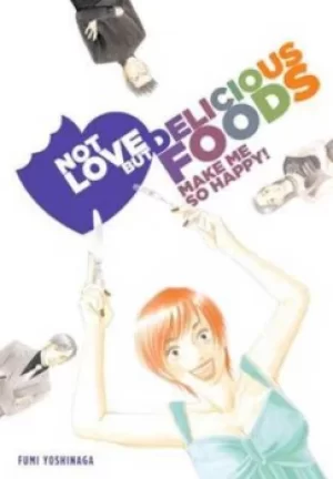 Image of Not love but delicious foods make me happy by Fumi Yoshinaga