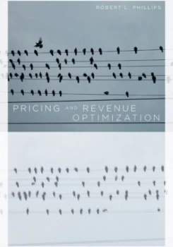 Image of Pricing and Revenue Optimization by Robert Phillips Hardback