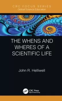 Image of The Whens and Wheres of a Scientific Life