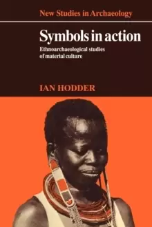 Image of Symbols in Action : Ethnoarchaeological Studies of Material Culture