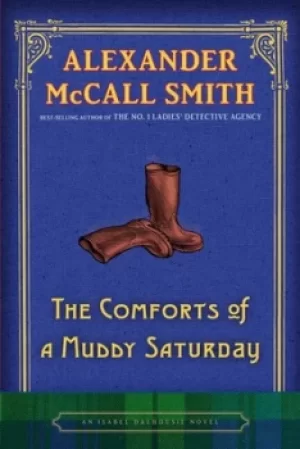 Image of The comforts of a muddy Saturday by Alexander McCall Smith