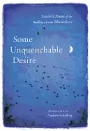 Image of some unquenchable desire sanskrit poems of the buddhist hermit bhartrihari