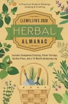 Image of Llewellyns 2020 Herbal Almanac : A Practical Guide to Growing, Cooking and Crafting
