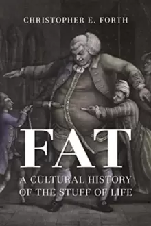 Image of Fat : A Cultural History of the Stuff of Life