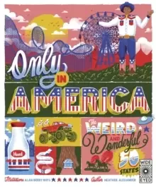 Image of Only in America : The Weird and Wonderful 50 States Volume 12