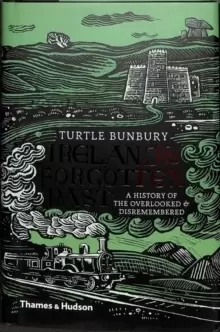 Image of Ireland's Forgotten Past : A History of the Overlooked and Disremembered