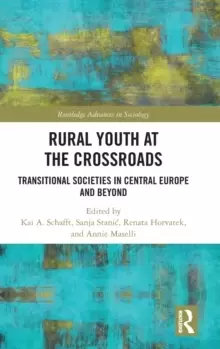 Image of Rural Youth at the Crossroads : Transitional Societies in Central Europe and Beyond