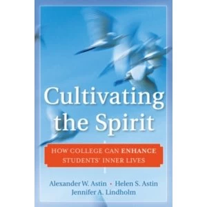 Image of Cultivating the Spirit : How College Can Enhance Students' Inner Lives