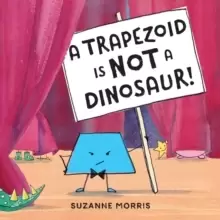 Image of A Trapezoid Is Not a Dinosaur!