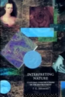 Image of Interpreting Nature : Cultural Constructions of the Environment