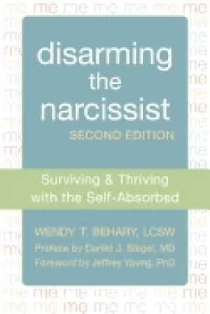 Image of disarming the narcissist surviving and thriving with the self absorbed