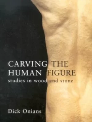 Image of Carving the human figure by Dick Onians