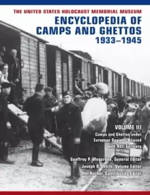 Image of The United States Holocaust Memorial Museum Encyclopedia of Camps and Ghettos, 1933-1945, Volume III : Camps and Ghettos under European Regimes Aligne