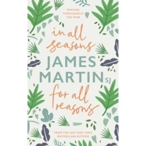 Image of In All Seasons, For All Reasons : Praying Throughout the Year